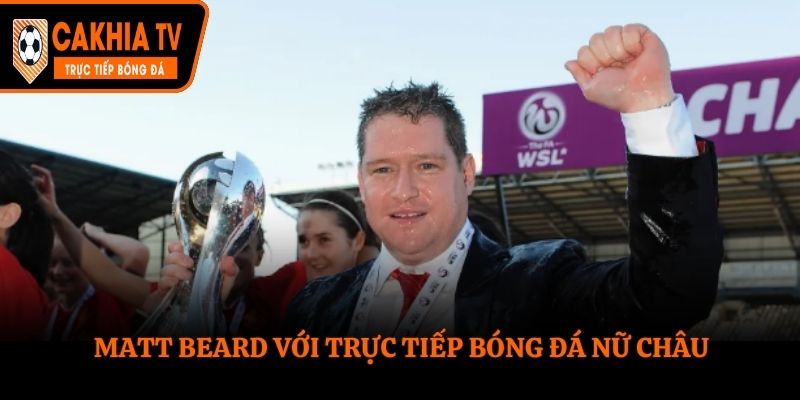 Matt Beard và các thành tích vang dội